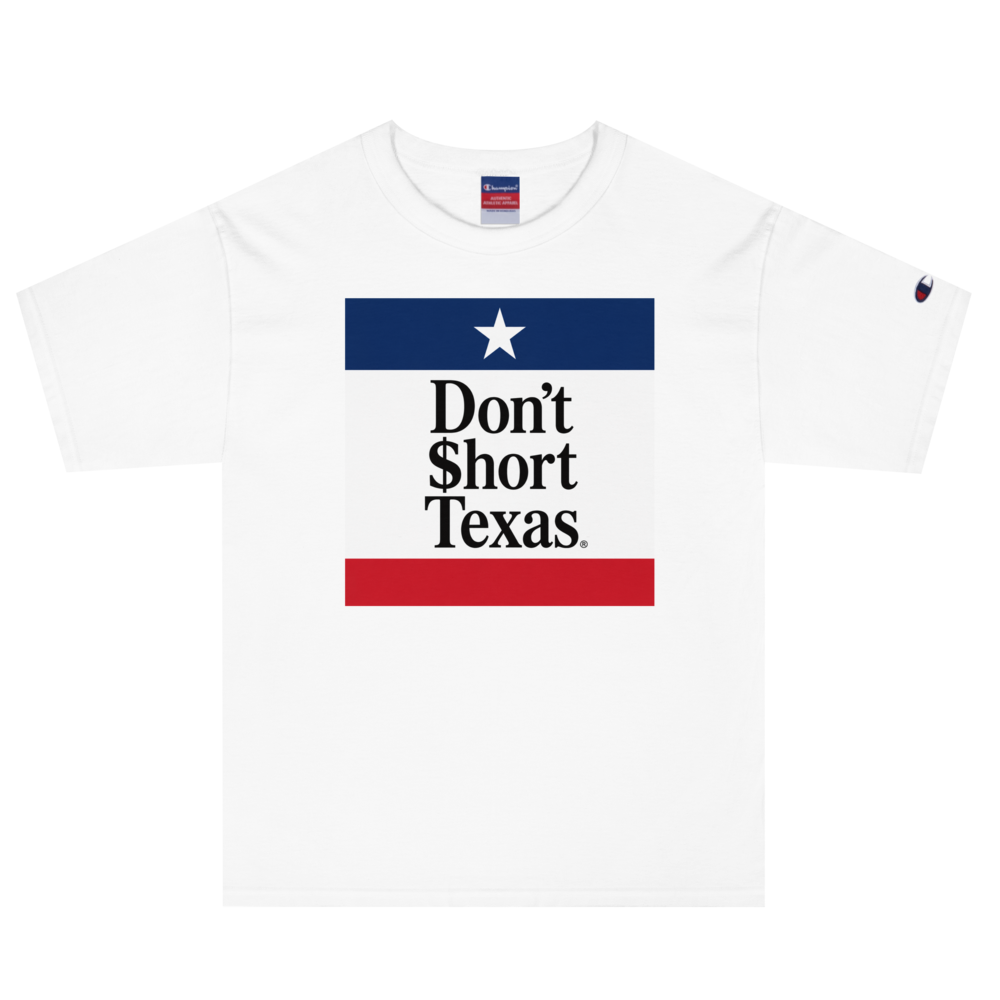 Don't Short Texas - Classic - T-Shirt