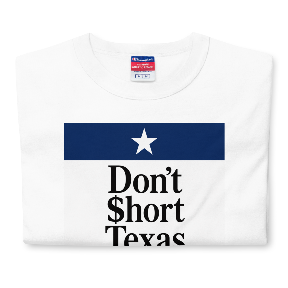 Don't Short Texas - Classic - T-Shirt