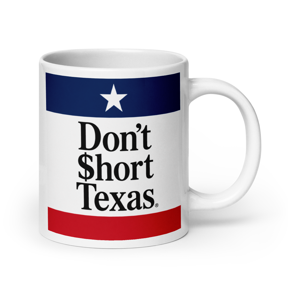 Don't Short Texas - Classic Mug